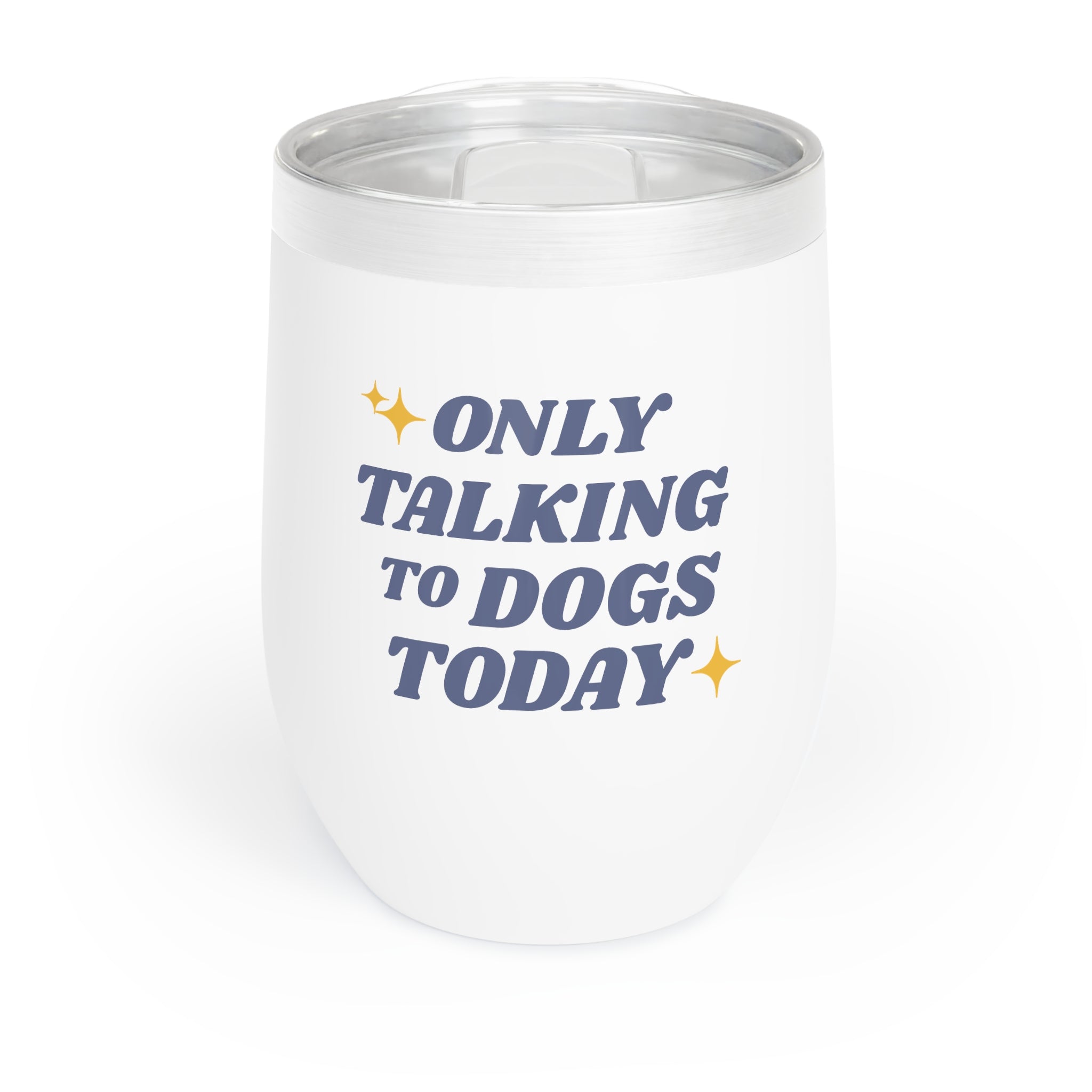 Only Talking to Dogs Today | 12oz Tumbler