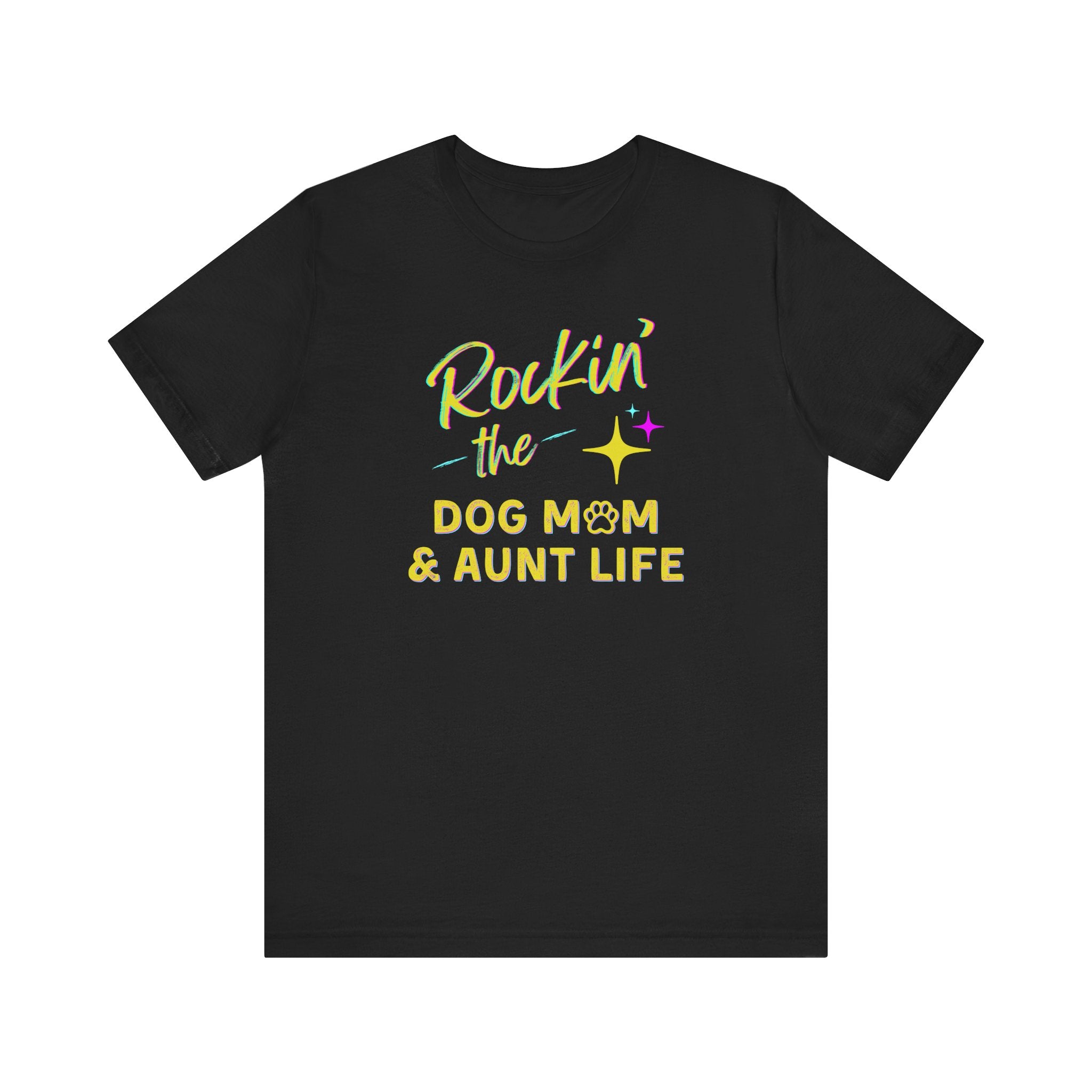 Rockin the Dog Mom And Aunt Life | Graphic Tee