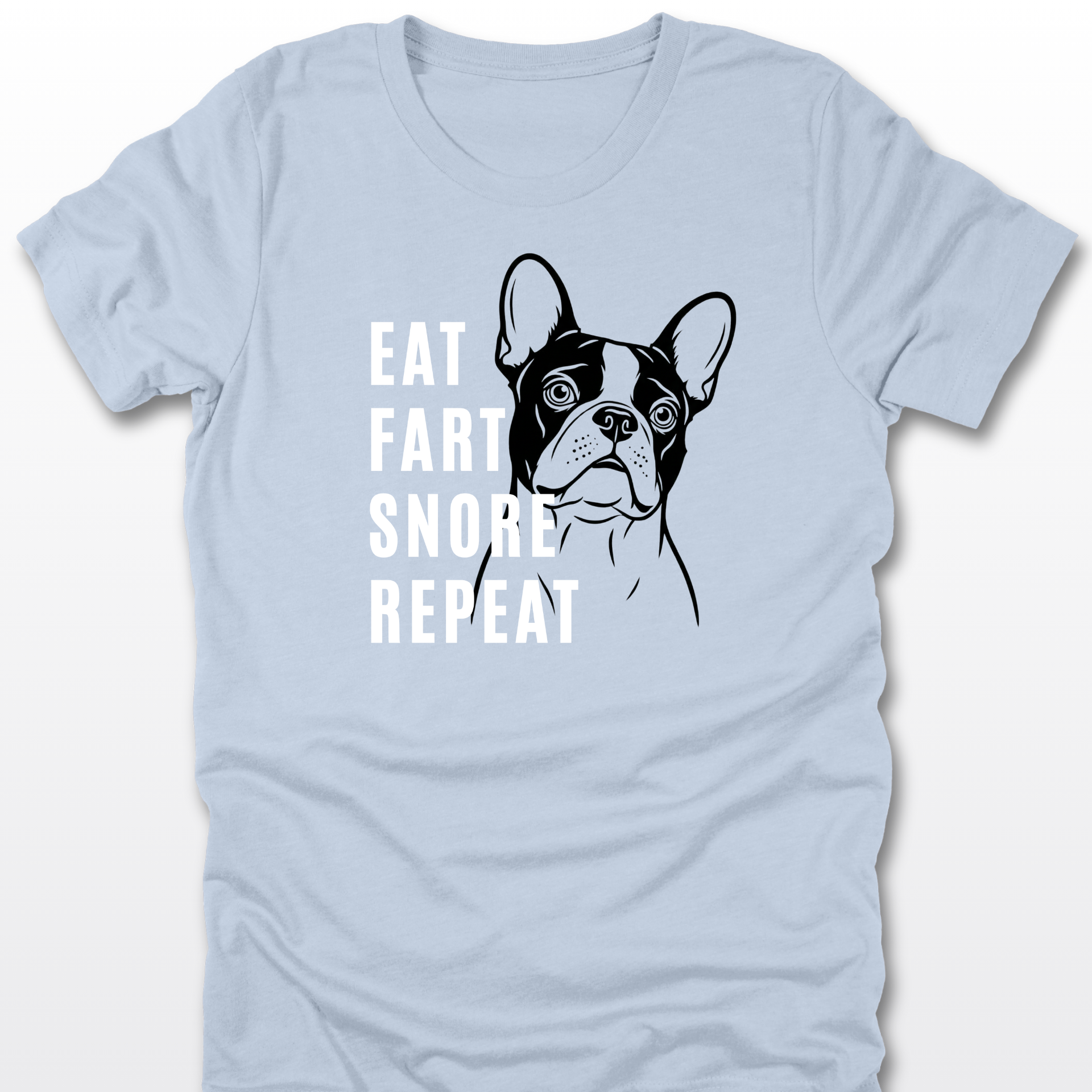 Eat Fart Snore Repeat - Frenchie | Classic Tee